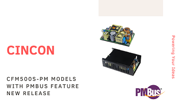 Cincon Releases CFM500S-PM Models, New 500W AC-DC Power Supply with PMBus Feature